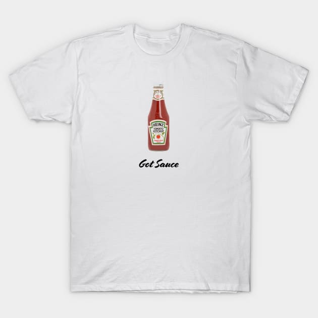 Got Sauce | Heinz Tomato Ketchup | Red Tomato Sauce T-Shirt by stuartjsharples